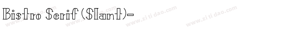Bistro Serif (Slant)字体转换